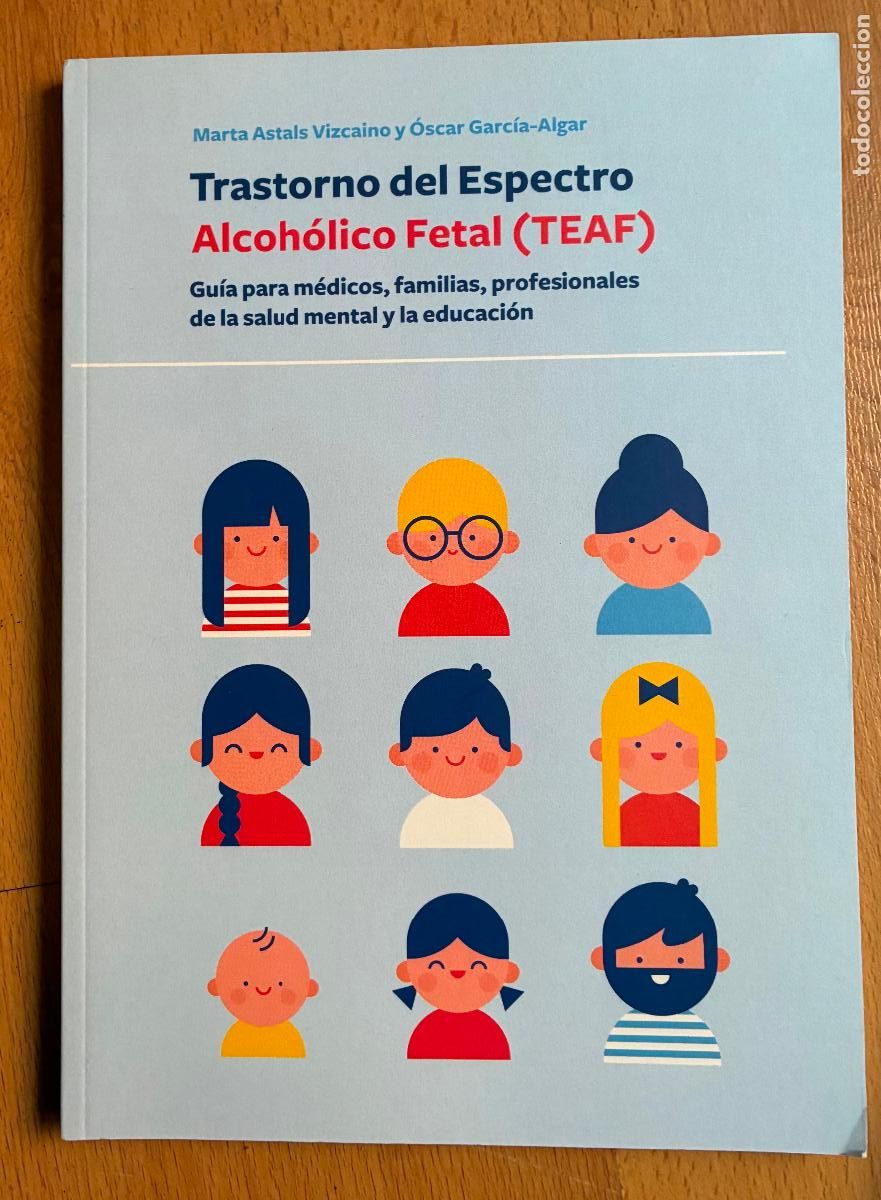 B&uuml;cher: TRASTORNO DEL ESPECTRO ALCOHOLICO FETAL, TEAF, Marta Astals Vizcaino y Oscar Garcia Algar