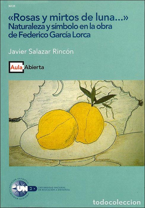 Libros: &rdquo;Rosas y mirtos de luna...&rdquo; Naturaleza y s&iacute;mbolo en la obra de Federico Garc&iacute;a Lorca - Salazar Rinc&oacute;