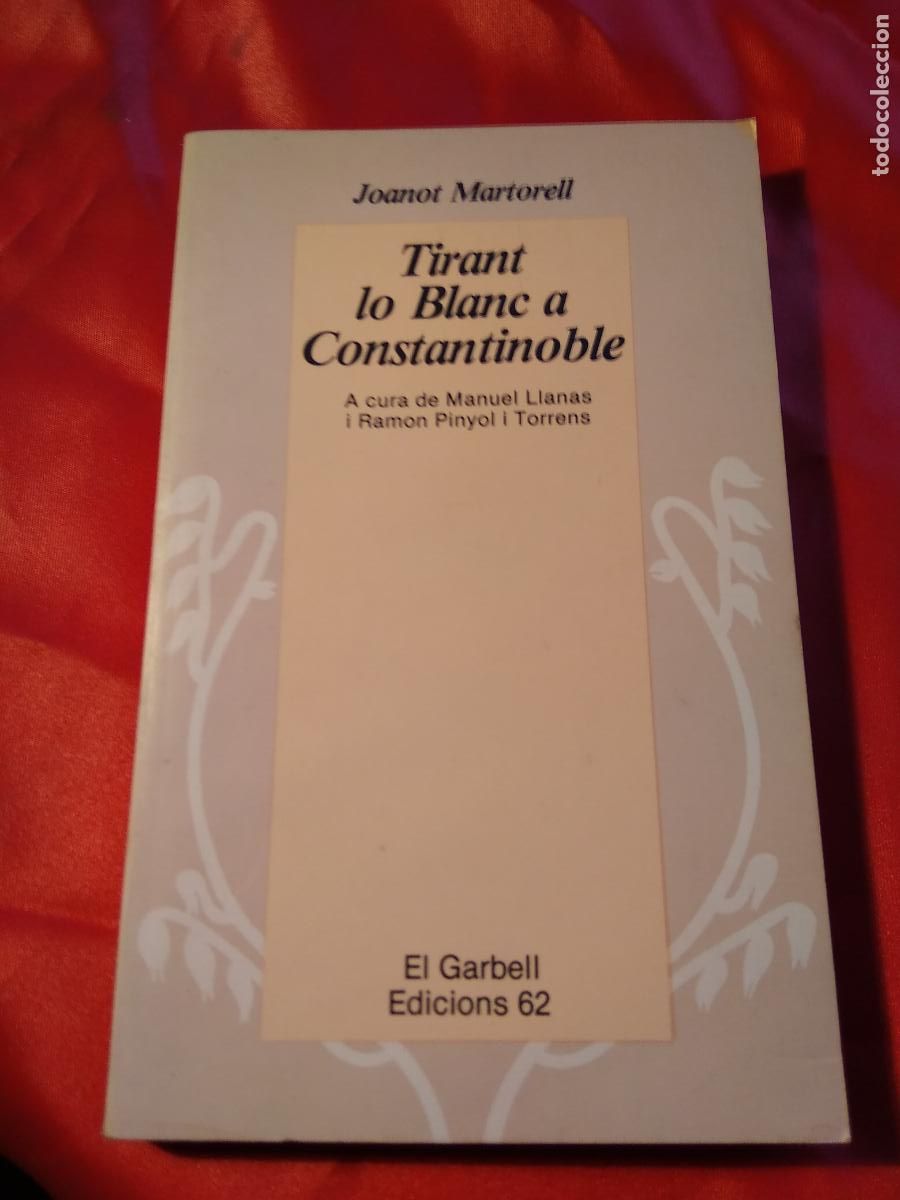 Livres: Tiranto lo Blanc a Constantinoble Joanot Martorell L.9601-1874