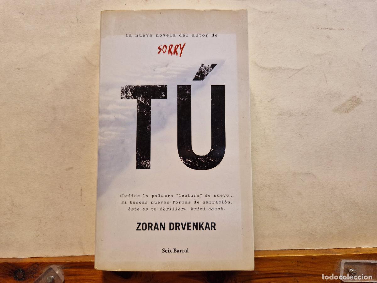 Libros: LA NUEVA NOVELA DEL AUTOR DE SORRY. T&Ugrave;. ZORAN DRVENKAR.