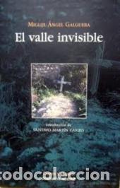 books: EL VALLE INVISIBLE - Miguel &Aacute;ngel Galguera
