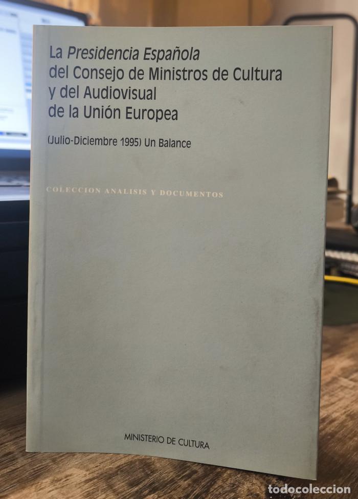 books: LA PRESIDENCIA ESPA&Ntilde;OLA DEL CONSEJO DE MINISTROS DE CULTURA Y DEL AUDIOVISUAL DE LA UNI&Oacute;N EUROPEA. (