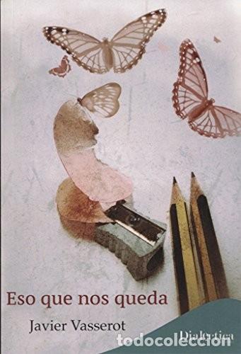 Libros: ESO QUE NOS QUEDA - Javier Vasserot - Foto 1
