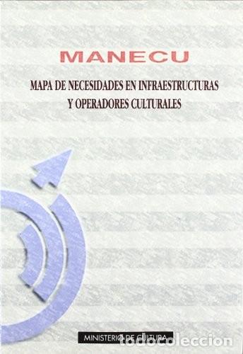 books: MANECU. MAPA DE NECESIDADES EN INFRAESTRUCTURAS Y OPERADORES CULTURALES - VV.AA.