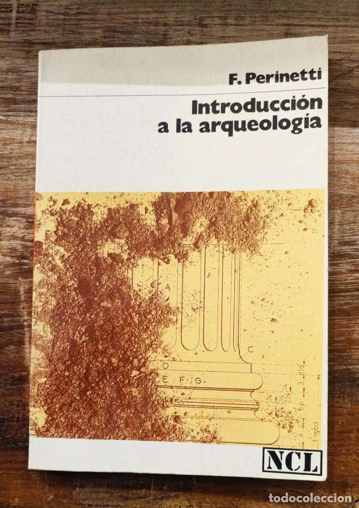 Libros: INTRODUCCI&Oacute;N A LA ARQUEOLOG&Iacute;A - F. Perinetti - Foto 1