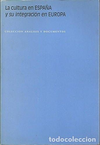 Livres: LA CULTURA EN ESPA&Ntilde;A Y SU INTEGRACI&Oacute;N EN EUROPA - VV.AA.
