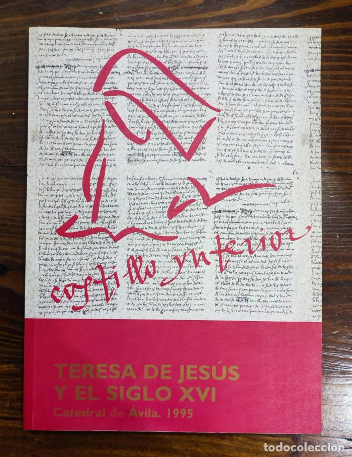 Libros: CASTILLO INTERIOR. TERESA DE JES&Uacute;S Y EL SIGLO XVI - VV.AA. - Foto 1