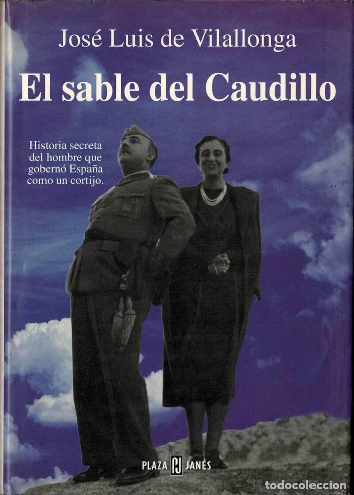 Libros: EL SABLE DEL CAUDILLO - Jos&eacute; Luis de Vilallonga - Foto 1
