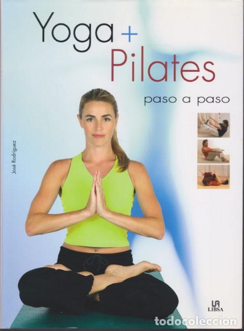books: YOGA + PILATES PASO A PASO - JOS&Eacute; RODR&Iacute;GUEZ