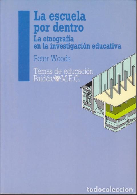 books: LA ESCUELA POR DENTRO. LA ETNOGRAF&Iacute;A EN LA INVESTIGACI&Oacute;N EDUCATIVA - PETER WOODS