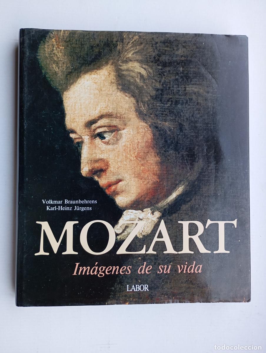 Libros: Mozart. Im&aacute;genes de sus vida. - Volkmar Braunbehrens, Karl-Heinz Juergens. TDK348