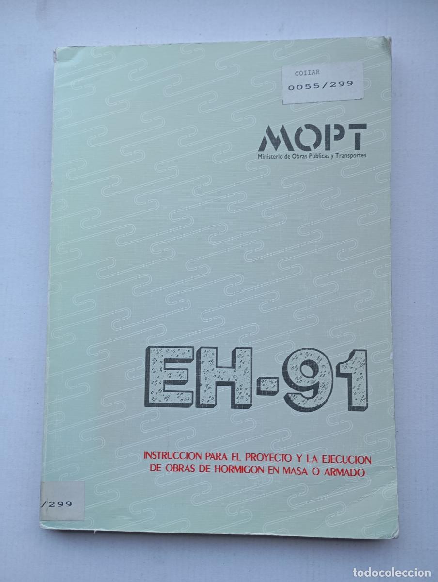 books: Instrucci&oacute;n para el proyecto y la ejecuci&oacute;n obras de obras de hormig&oacute;n en masa o armado EH-91. - VV.