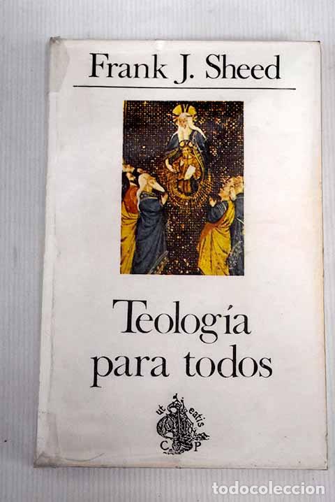 Libros: Teolog&iacute;a para todos: Sheed, Frank J..- Sheed, Frank J. - Foto 1