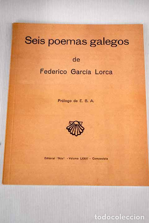 Libros: Seis poemas galegos de Federico Garc&iacute;a Lorca.- Garc&iacute;a Lorca, Federico