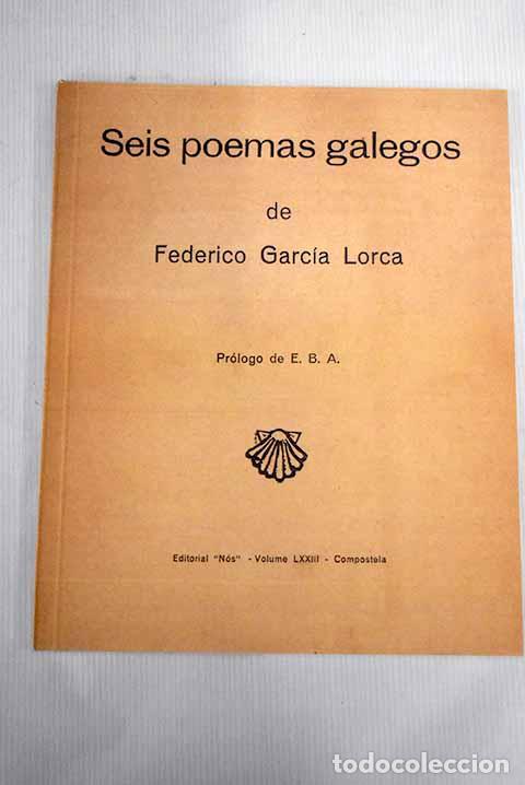 Libros: Seis poemas galegos de Federico Garc&iacute;a Lorca.- Garc&iacute;a Lorca, Federico