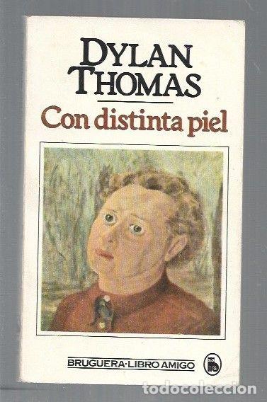 Libros: CON DISTINTA PIEL - THOMAS, DYLAN - Foto 1