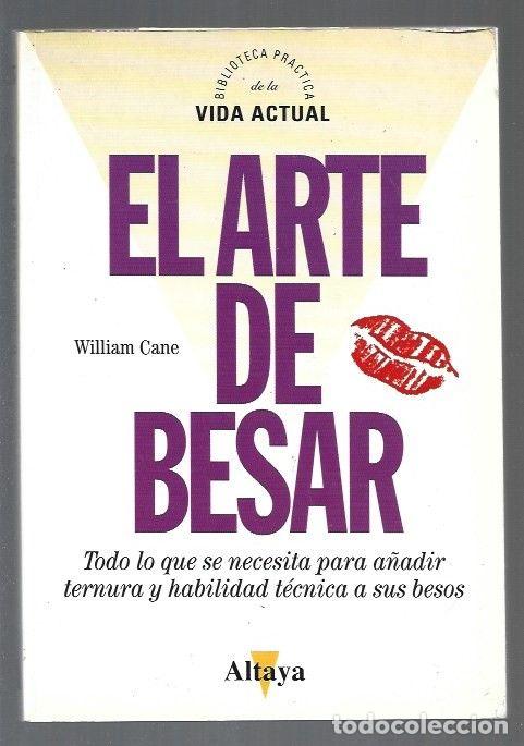 Libros: ARTE DE BESAR - EL - CANE, WILLIAM - Foto 1