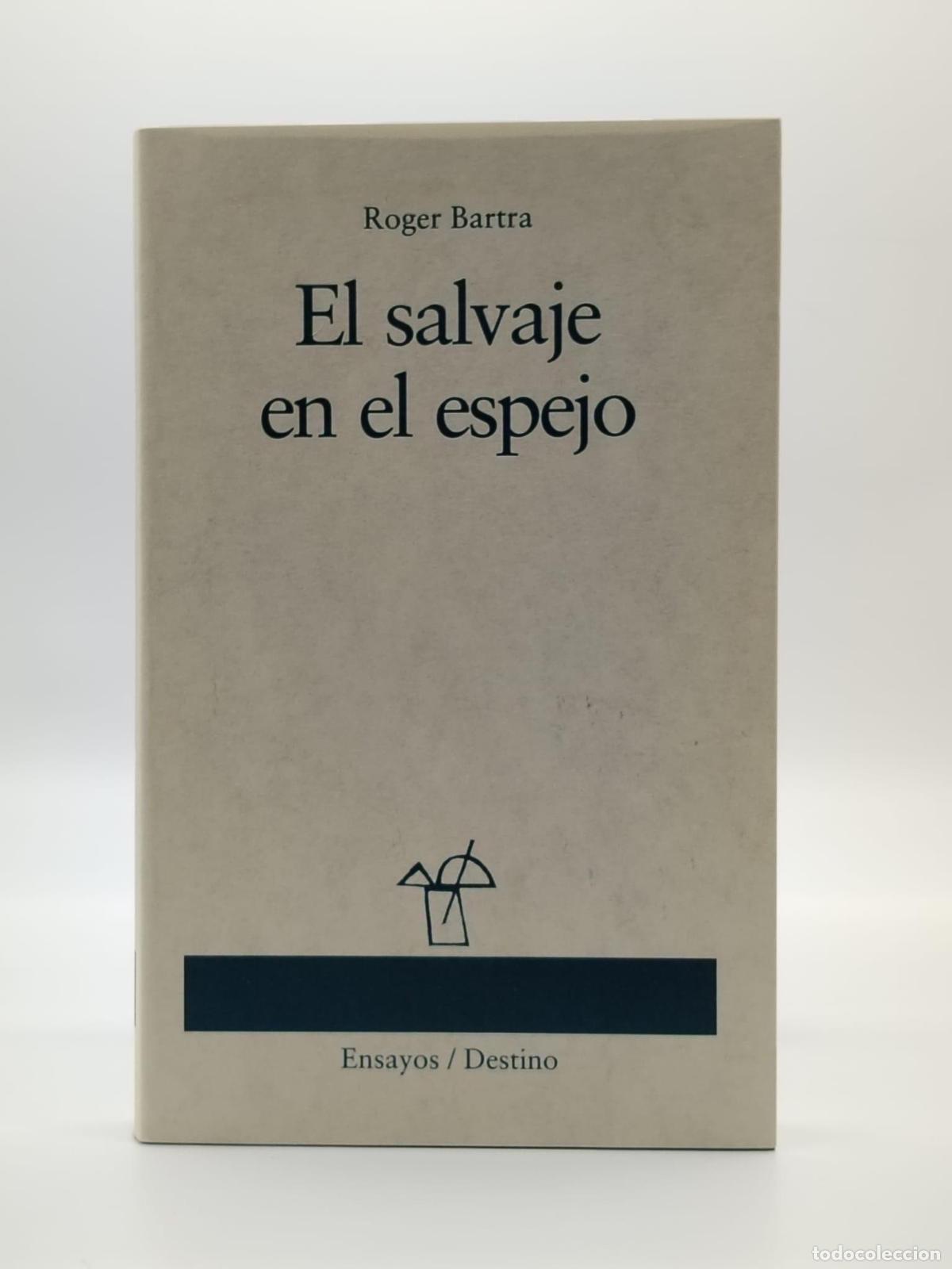 Libros: BARTRA, Roger. - El salvaje en el espejo. - Foto 1