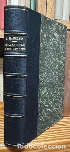 Libros: DE WATTEAU A WHISTLER - MAUCLAIR, Camille - Foto 1