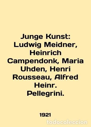 Libros: Junge Kunst: Ludwig Meidner, Heinrich Campendonk, Maria Uhden, Henri Rousseau, Alfred Heinr. Pellegr