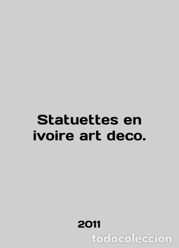 Libros: Statuettes en ivoire art deco. In English (ask us if in doubt)./Statuettes en ivoire art deco.