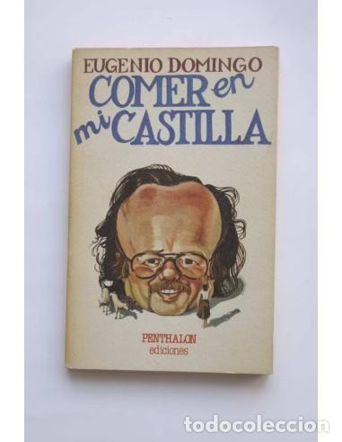 Libros: Comer en mi Castilla - DOMINGO, Eugenio - Foto 1