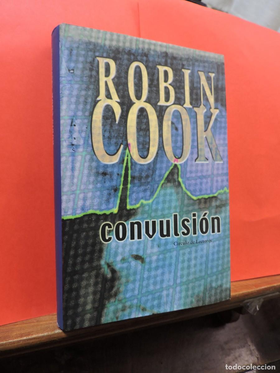 Libros: Convulsi&oacute;n. Robin Cook. Ed. C&iacute;rculo de Lectores. Barcelona, 2004 - Foto 1