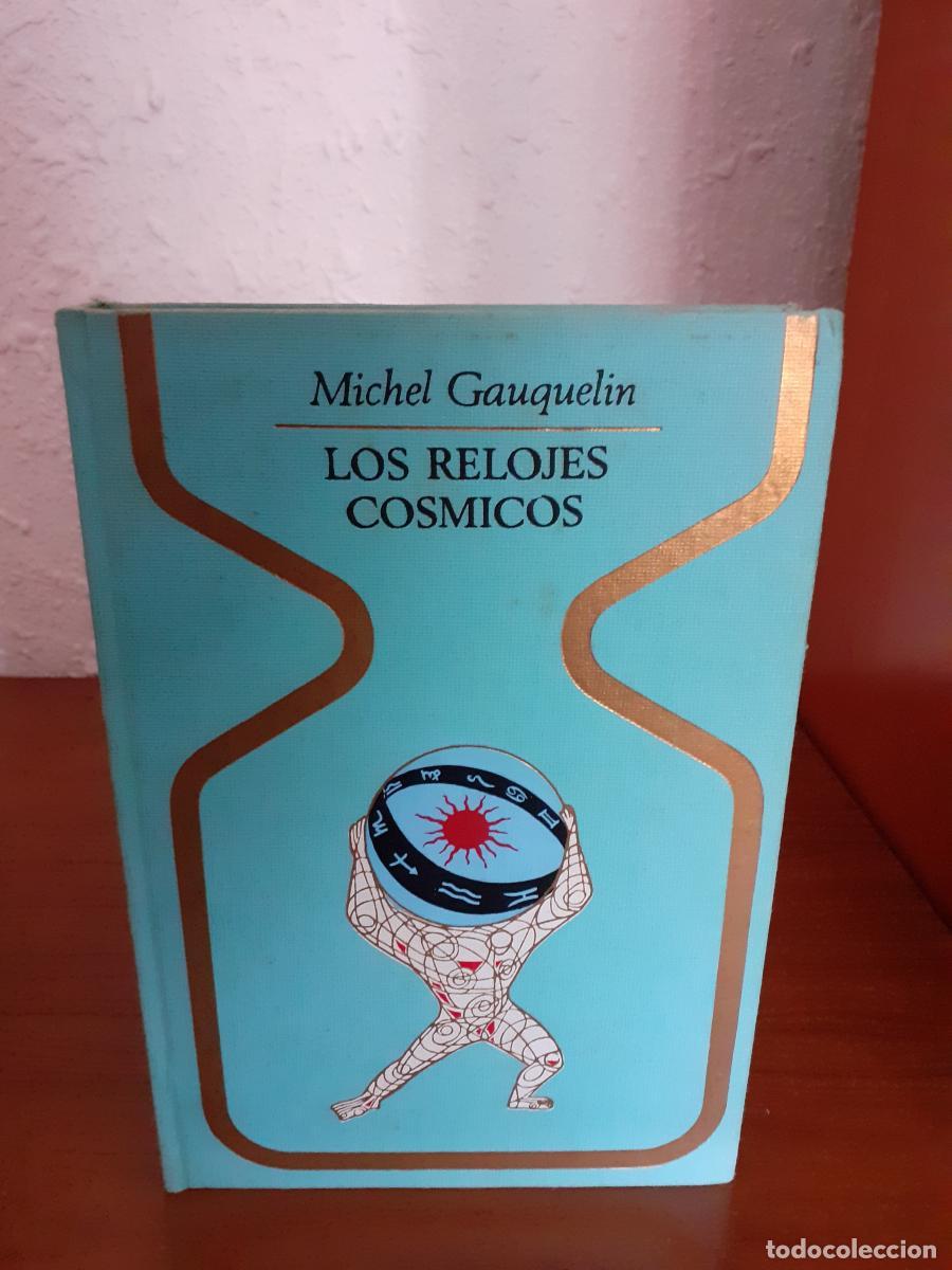 Libros: Los relojes c&oacute;smicos - Gauquelin, Michel - Foto 1
