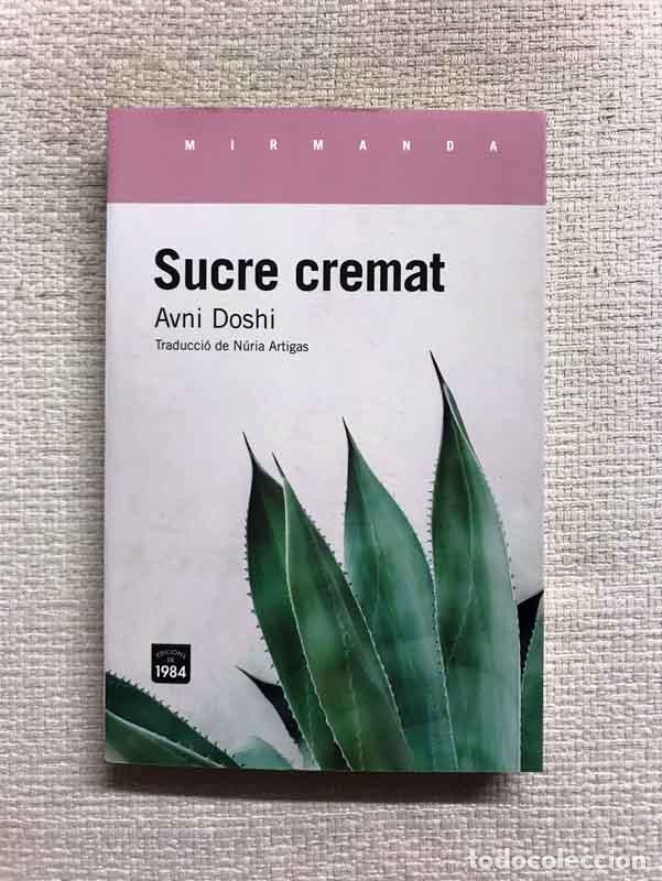 Libros: Sucre cremat - Avni Doshi - Foto 1