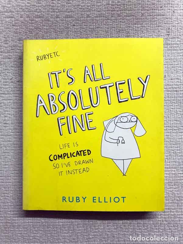 Libros: Its All Absolutely Fine. Life Is Complicated So Ive Drawn It Instead - Ruby Elliot - Foto 1