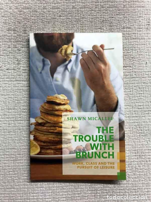 Libros: The Trouble with Brunch - Shawn Micallef - Foto 1