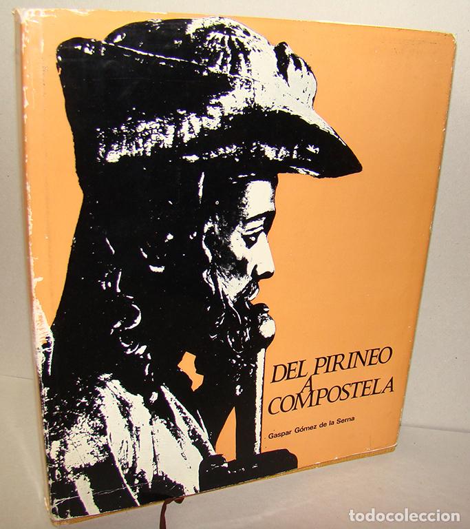 Libros: DEL PIRINEO A COMPOSTELA - GASPAR G&Oacute;MEZ DE LA SERNA - Foto 1