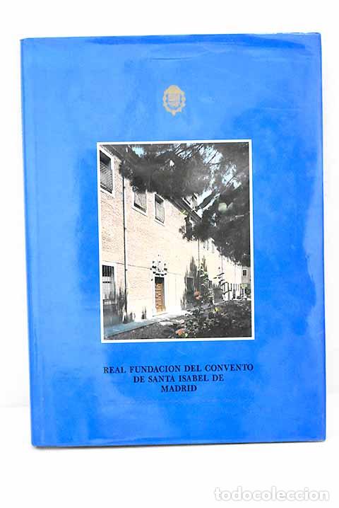 Libros: Real Fundaci&oacute;n del Covento de Santa Isabel de Madrid - Foto 1