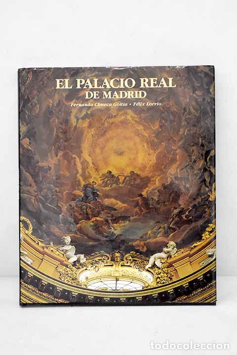 Libros: El Palacio Real de Madrid.- Chueca Goitia, Fernando - Foto 1