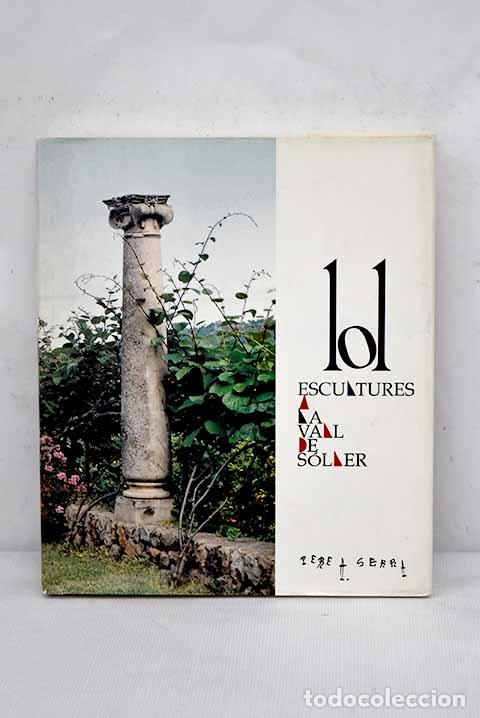 Libros: 101 escultures a la vall de S&oacute;ller.- Serra, Pere A. - Foto 1