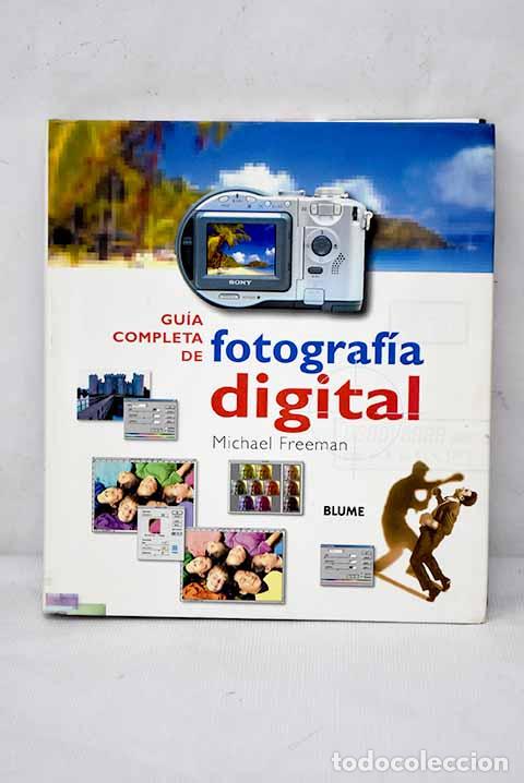 Libros: Gu&iacute;a completa de fotograf&iacute;a digital.- Freeman, Michael - Foto 1