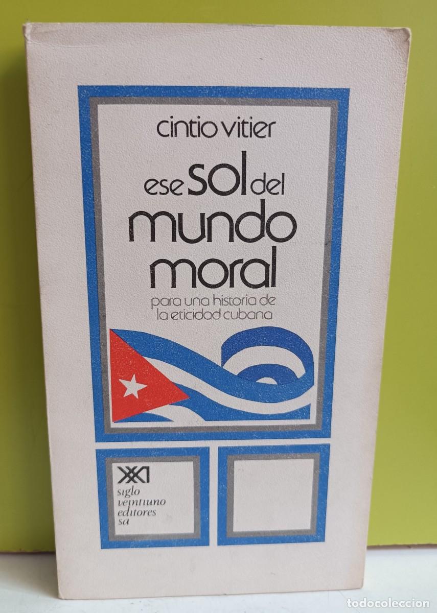 Libros: Ese sol del mundo moral, Cintio Vitier - Foto 1
