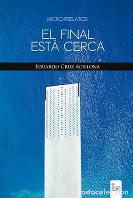 El final est&aacute; cerca - Eduardo Cruz Acillona