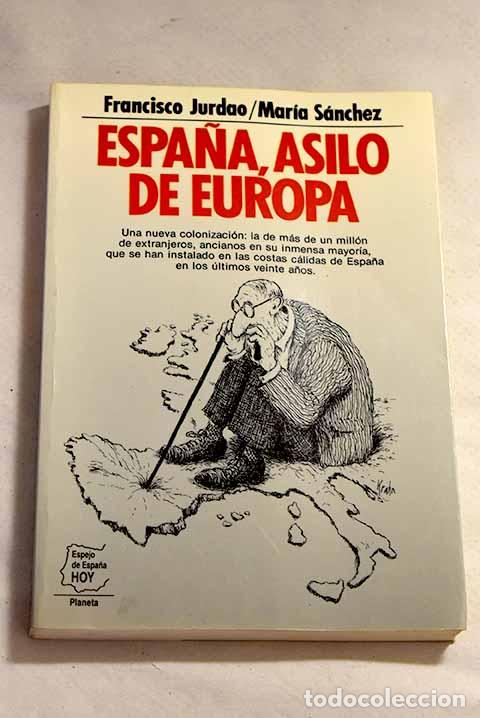 Libros: Espa&ntilde;a, asilo de Europa.- Jurdao Arrones, Francisco - Foto 1