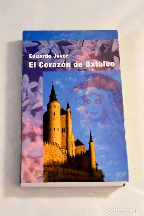 Libros: El coraz&oacute;n de oxtolco.- Jover, Eduardo - Foto 1