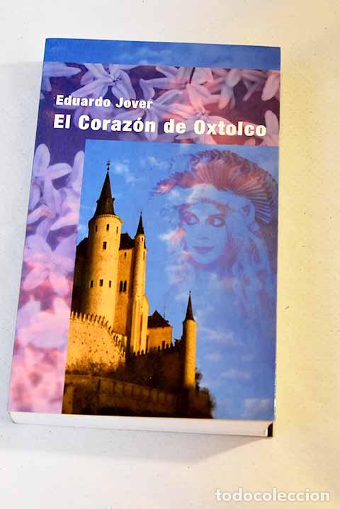 Libros: El coraz&oacute;n de oxtolco.- Jover, Eduardo - Foto 1