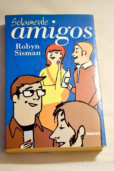 Libros: Solamente amigos: Sisman, Robyn.- Sisman, Robyn - Foto 1