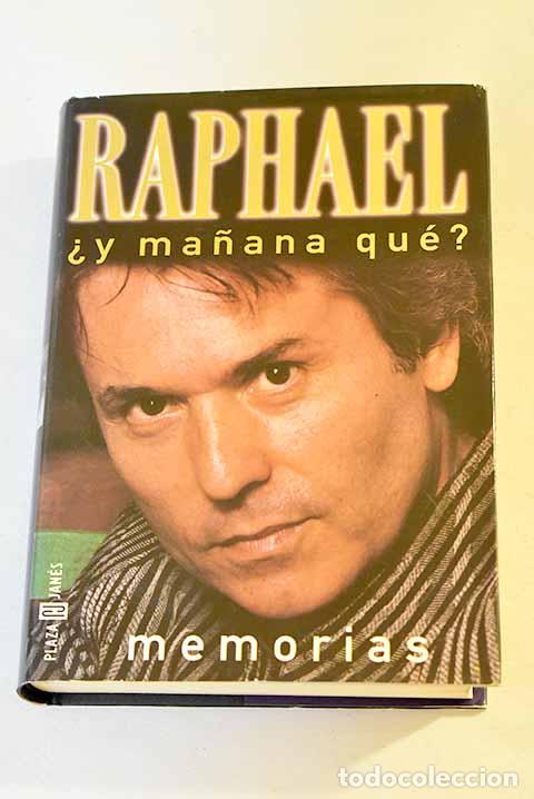 Libros: &iquest;Y ma&ntilde;ana qu&eacute;?: Raphael.- Raphael - Foto 1