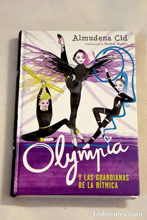 Libros: Olympia y las guardianas de la r&iacute;tmica.- Cid, Almudena - Foto 1