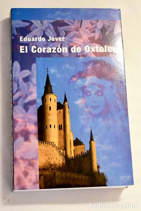 Libros: El coraz&oacute;n de oxtolco.- Jover, Eduardo - Foto 1