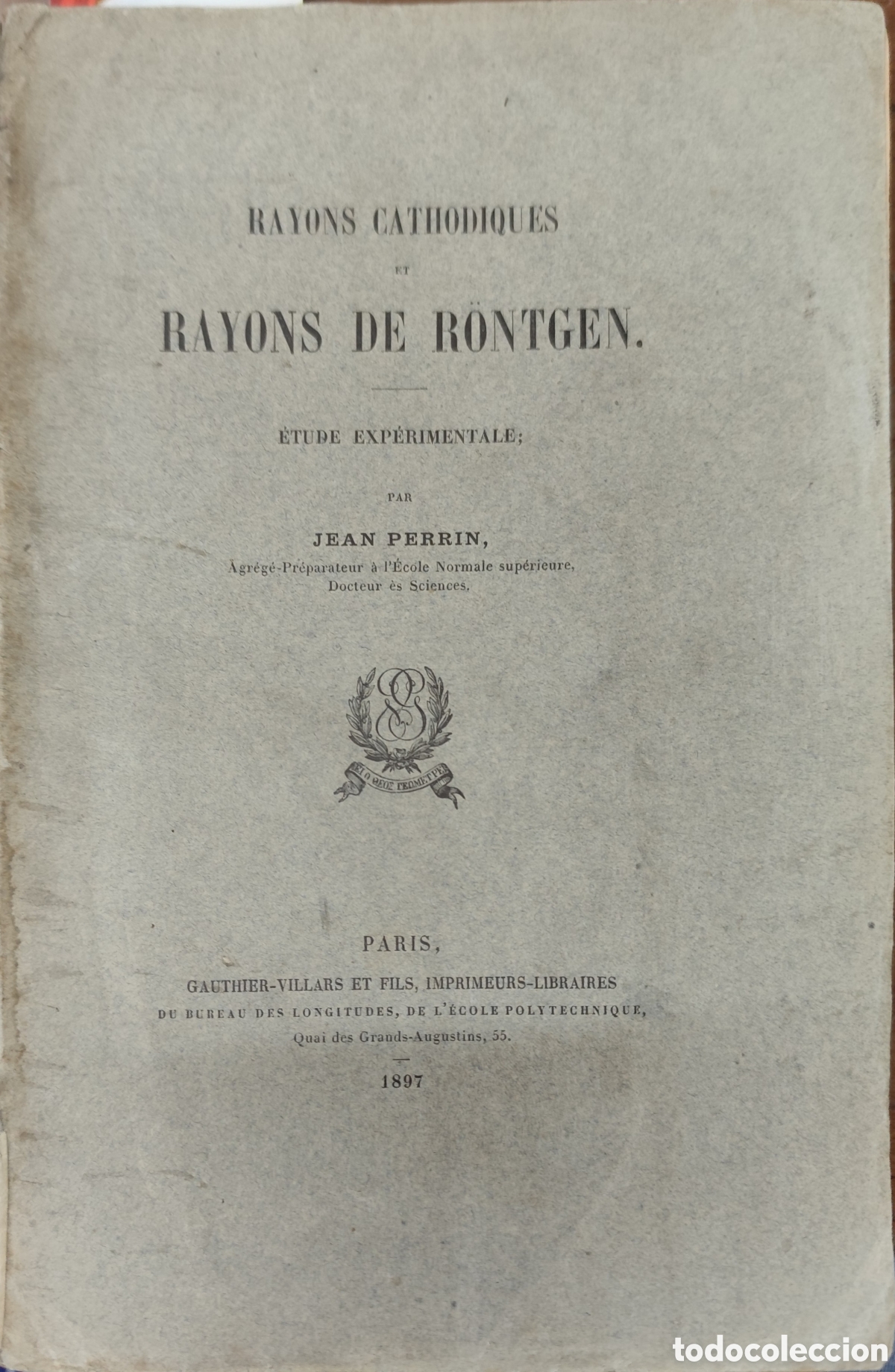 Livres: RAYONS CATHODIQUES ET RAYONS DE RONTGEN. Etude exp&eacute;rimentale. RAYOS CAT&Oacute;DICOS Y RAYOS X. Estudio exp