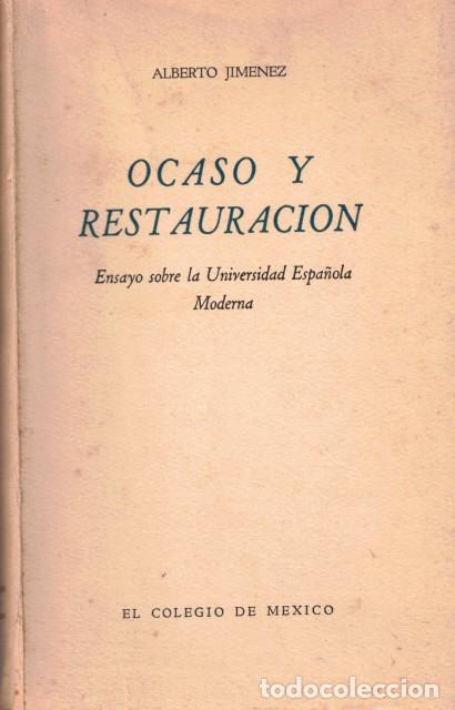 B&uuml;cher: OCASO Y RESTAURACION (Ensayo sobre la Universidad Espa&ntilde;ola Moderna) - JIMENEZ, ALBERTO
