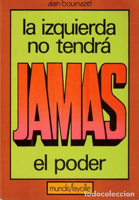 Libros: LA IZQUIERDA NO TENDRA JAMAS EL PODER - BOURNAZEL, ALAIN - Foto 1