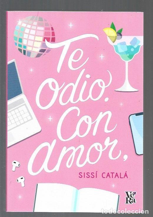 Libros: TE ODIO CON AMOR - CATALA, SISSI - Foto 1