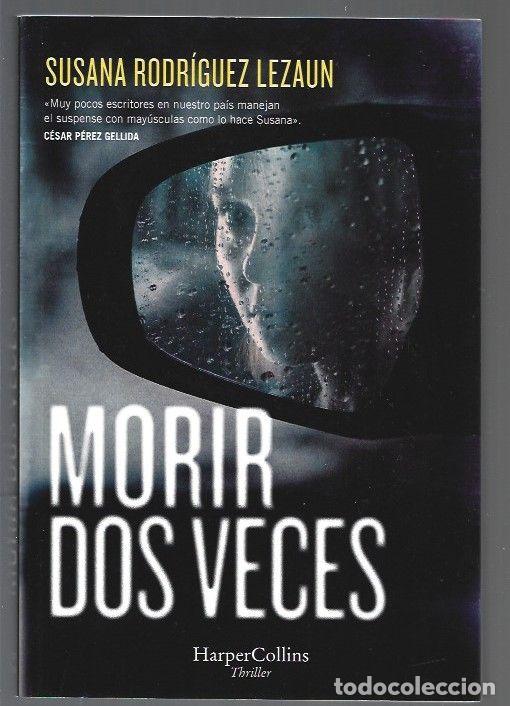 Libros: MORIR DOS VECES - RODRIGUEZ LEZAUN, SUSANA - Foto 1